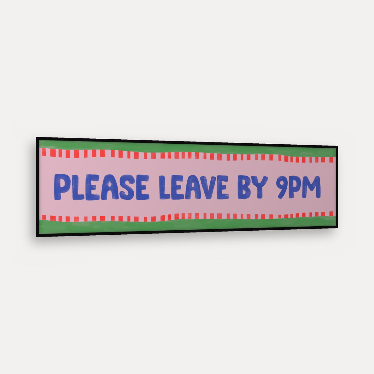 Please Leave By 9pm panoramic print in a matt black frame, angled view