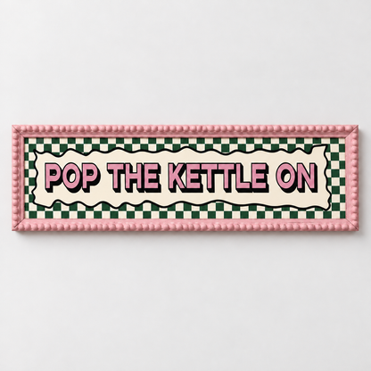 Pop The Kettle On Panoramic Print - frame pink