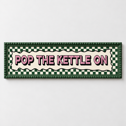 Pop The Kettle On Panoramic Print - frame dark green