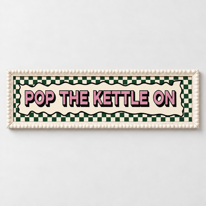 Pop The Kettle On Panoramic Print - frame white