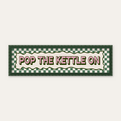 Pop The Kettle On panoramic print in a forest green bobbin frame