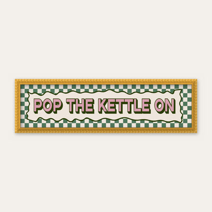 Pop The Kettle On panoramic print in a yellow bobbin frame