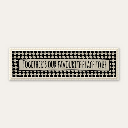 Together's Our Favourite Place To Be panoramic print in a white bobbin frame