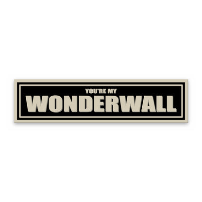 You're My Wonderwall panoramic print, unframed