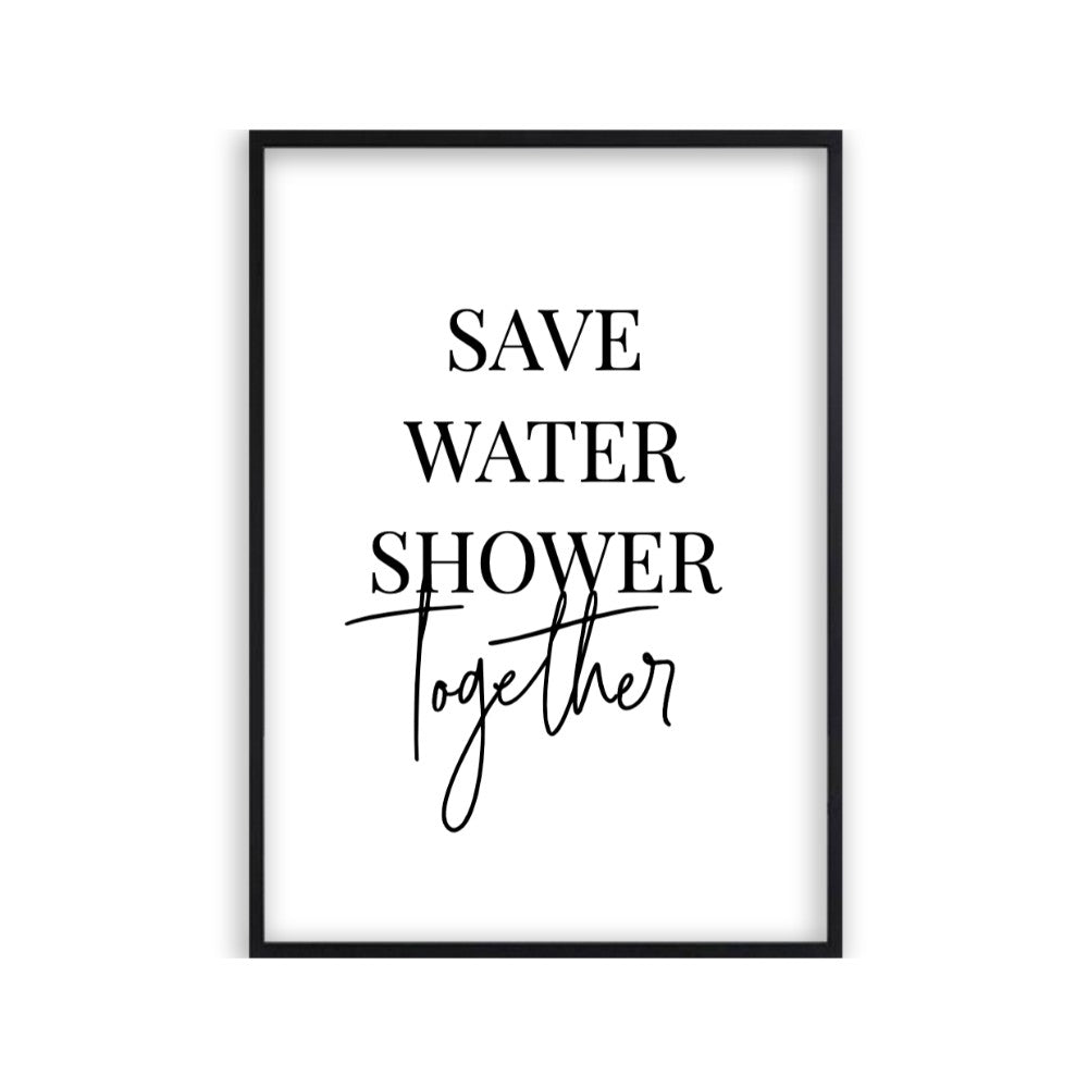 Save Water Shower Together Print