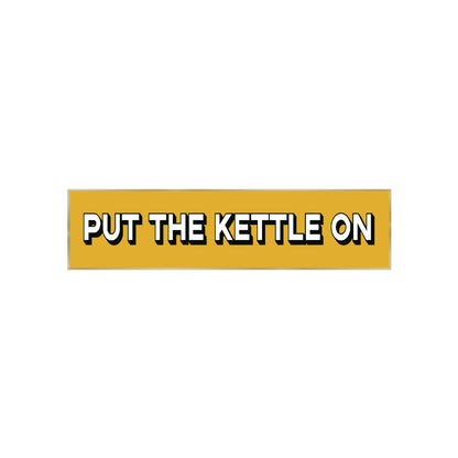 Put The Kettle On Print