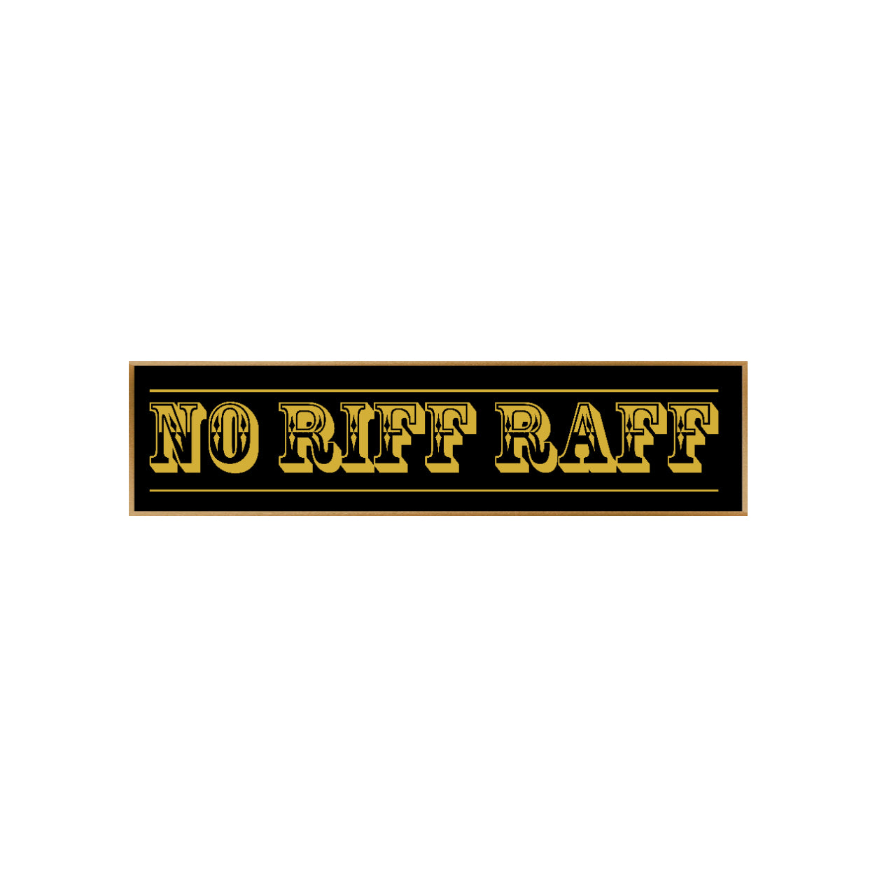 No Riff Raff Print