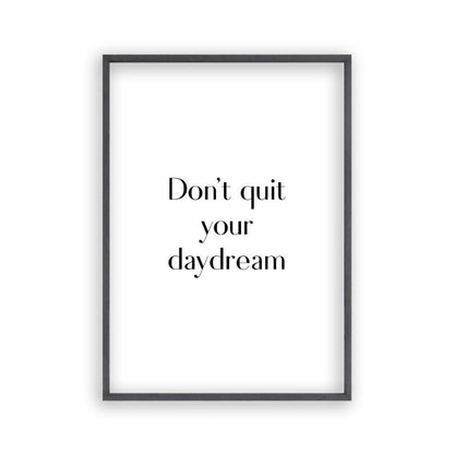 Don't Quit Your Daydream Print - Blim & Blum