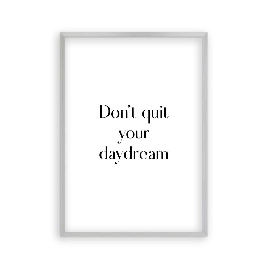 Don't Quit Your Daydream Print - Blim & Blum