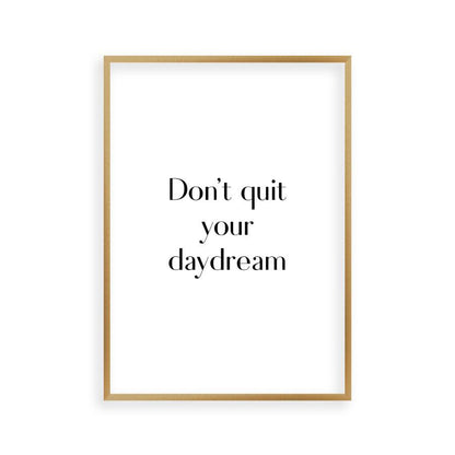 Don't Quit Your Daydream Print - Blim & Blum