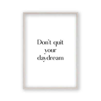 Don't Quit Your Daydream Print - Blim & Blum