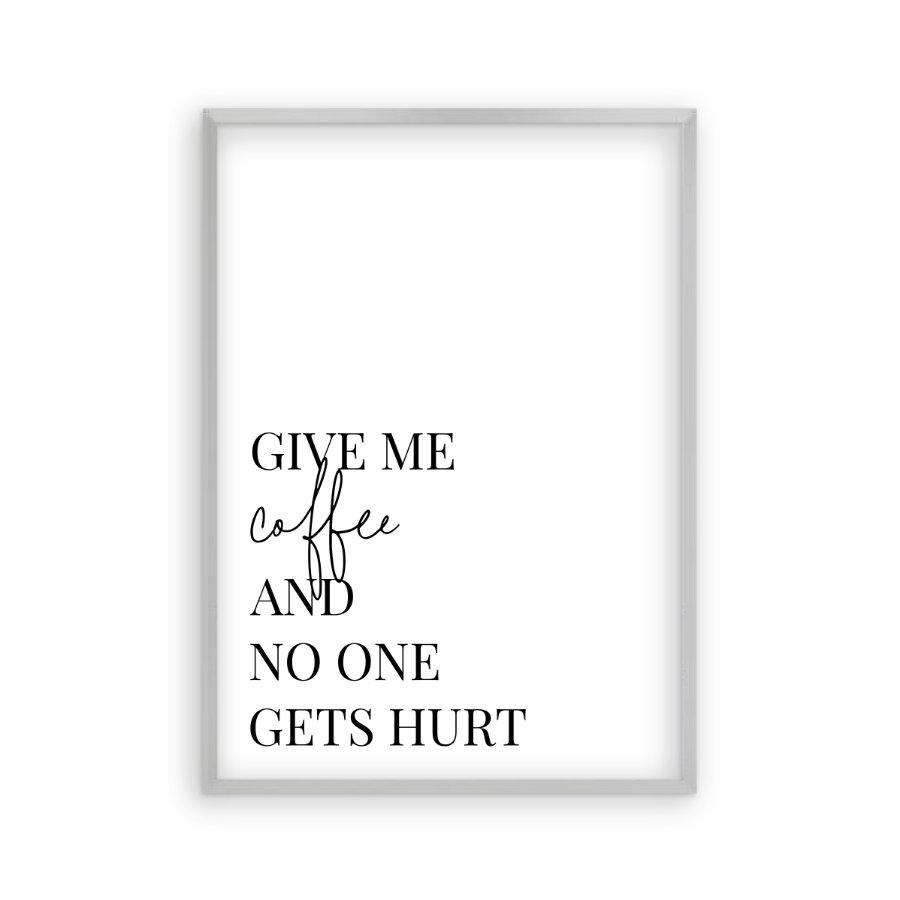 Give Me Coffee And No One Gets Hurt Print - Blim & Blum