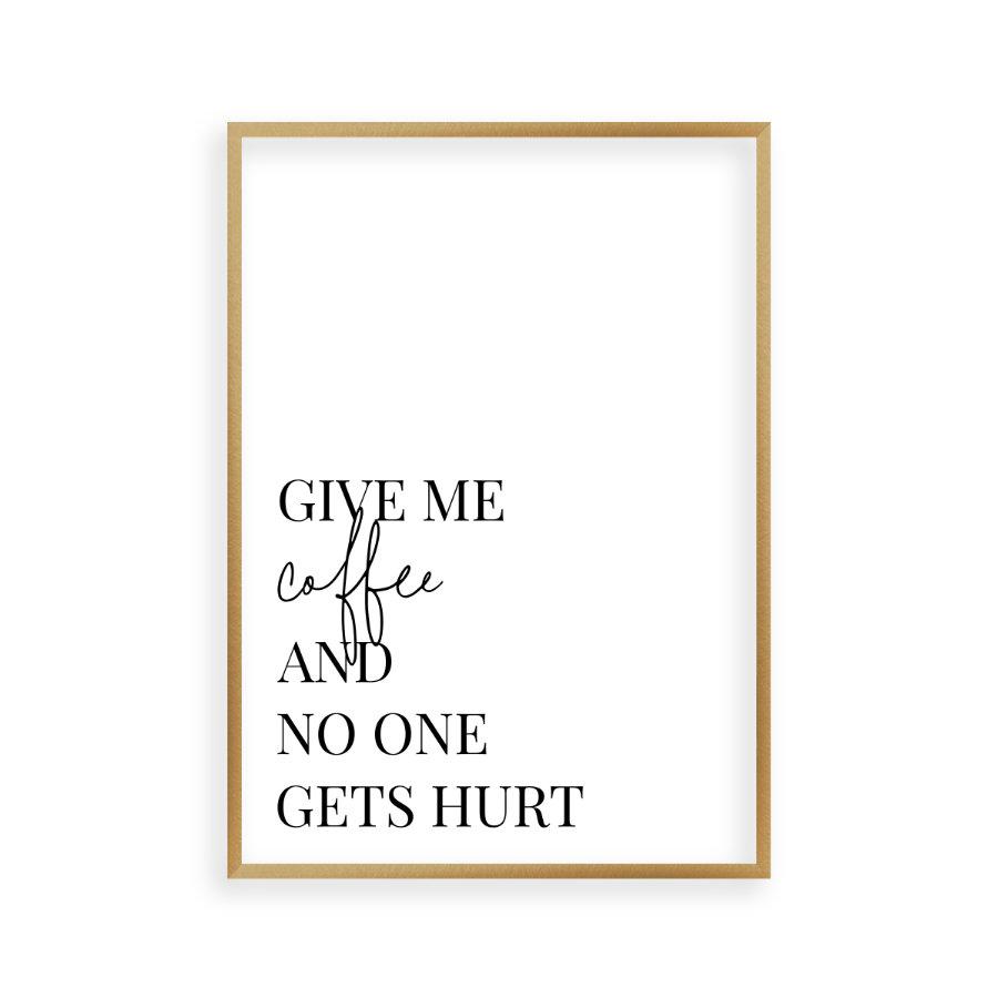 Give Me Coffee And No One Gets Hurt Print - Blim & Blum