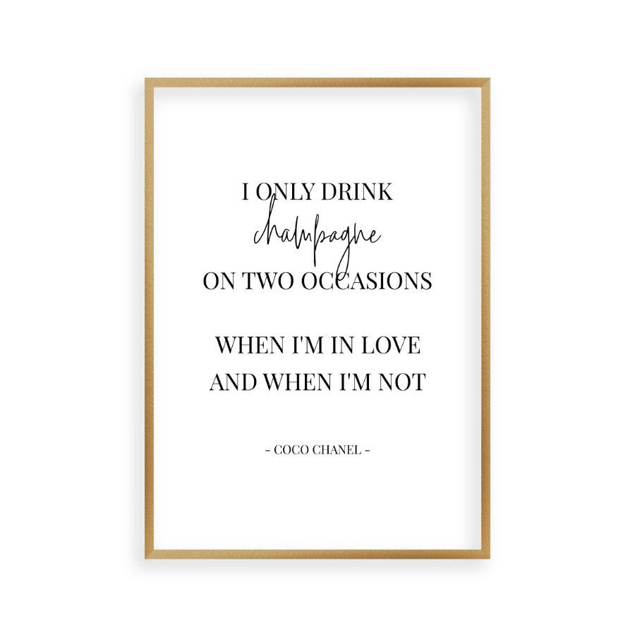 I Only Drink Champagne On Two Occasions Print - Blim & Blum