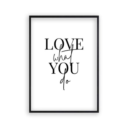 Love What You Do Print - Blim & Blum