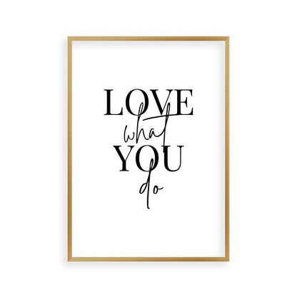 Love What You Do Print - Blim & Blum
