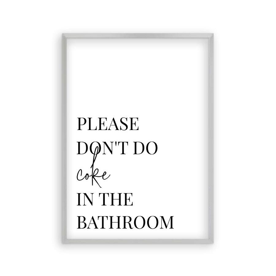 Please Don't Do Coke In The Bathroom Print - Blim & Blum