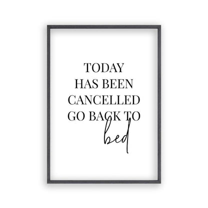 Today Has Been Cancelled Go Back To Bed Print - Blim & Blum