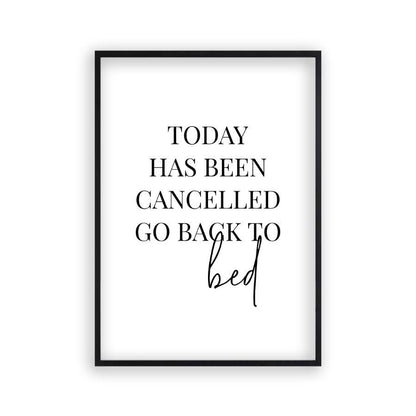 Today Has Been Cancelled Go Back To Bed Print - Blim & Blum