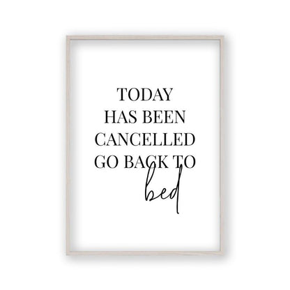 Today Has Been Cancelled Go Back To Bed Print - Blim & Blum