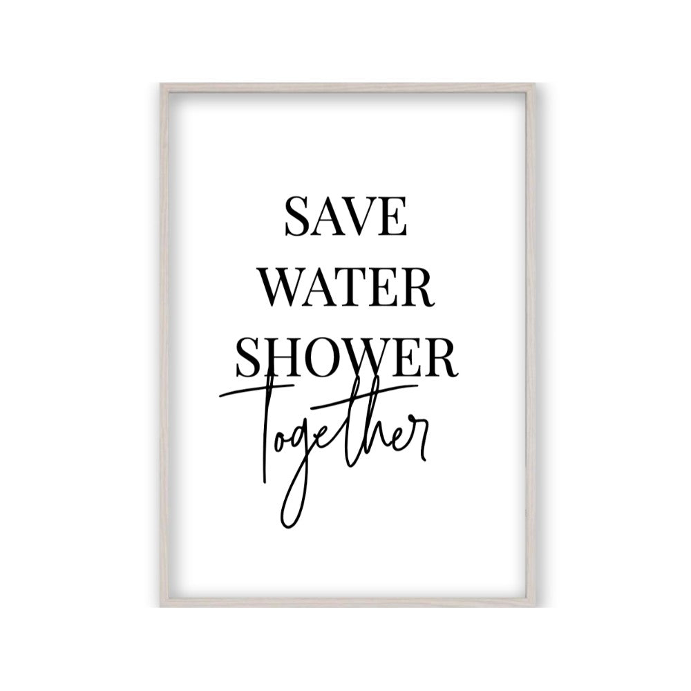 Save Water Shower Together Print